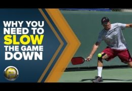 Top 3 Reasons You Should Slow The Game Down | Pickleball Quick Tip