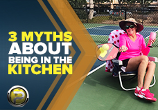 Three Myths About Being in the Kitchen | Pickleball 411