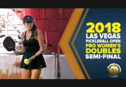 PRO Women’s Doubles Semi-Final at the 2018 Las Vegas Pickleball Open