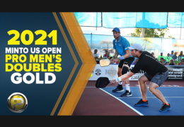 NEWLY RELEASED PRO Men’s Doubles GOLD – Minto US Open Pickleball Championships 2021 – CBS Sports Network