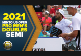 Exciting 3 Game Match – Pro Men’s Doubles SEMIFINAL – 2021 US Open – Bar/Stone vs McGuffin/Newman